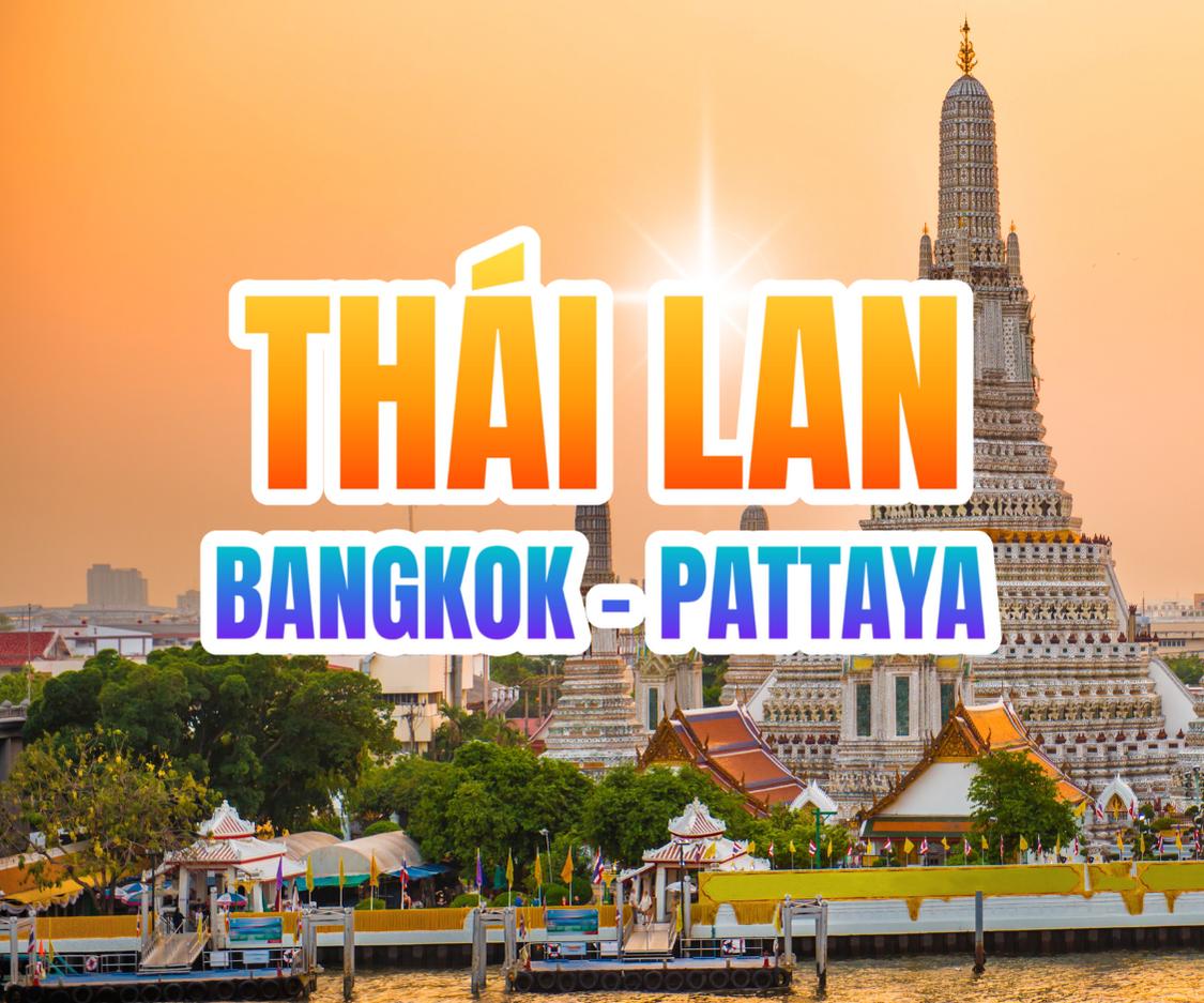 TOUR THÁI LAN | BANGKOK - PATTAYA 5N4Đ - BAY SÁNG QUÝ 2,3