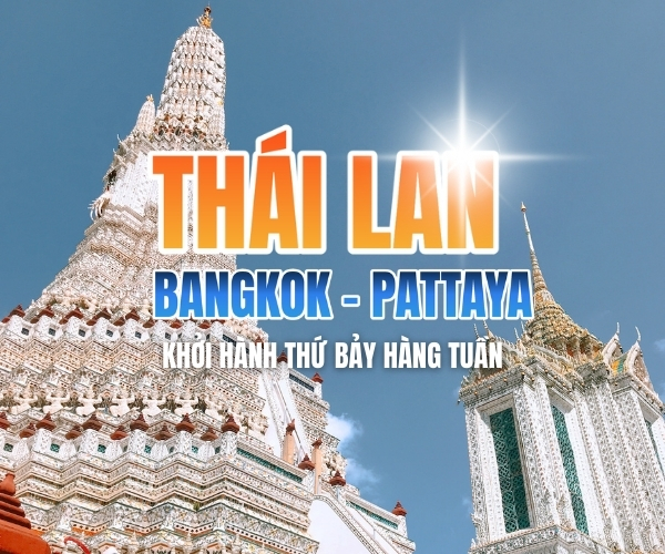 BANGKOK - PATTAYA 5N4Đ - KHỞI HÀNH THỨ BẢY HÀNG TUẦN