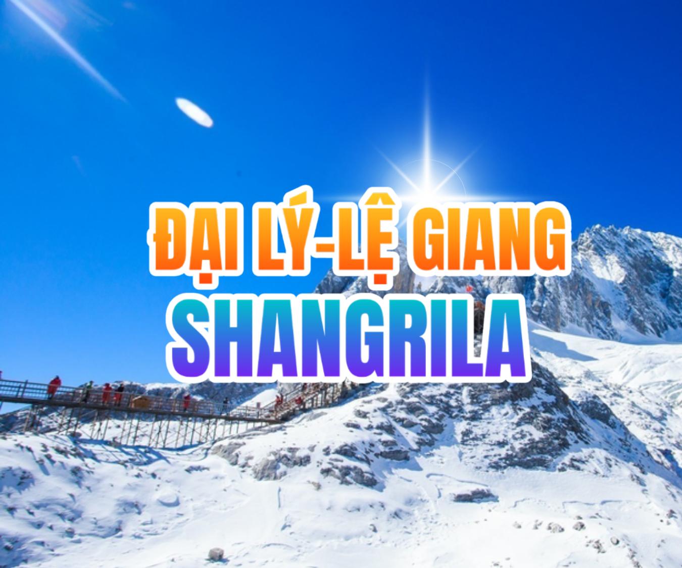TOUR TRUNG QUỐC | LỆ GIANG - ĐẠI LÝ - SHANGRILA 6N5Đ - NO SHOPPING