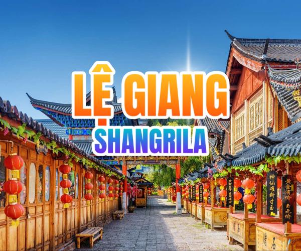 TOUR TRUNG QUỐC | LỆ GIANG - SHANGRILA 5N4Đ - NO SHOPPING