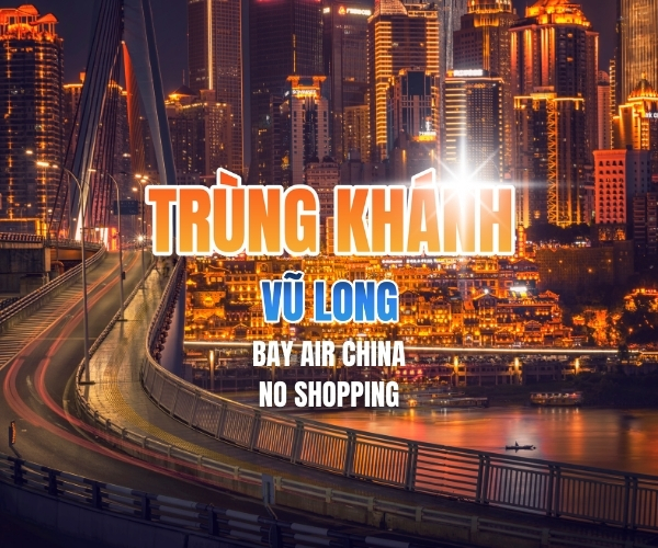 TRÙNG KHÁNH - VŨ LONG 5N5Đ - NO SHOPPING